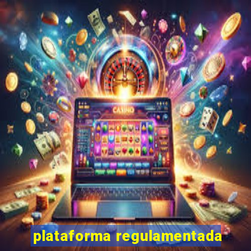 plataforma regulamentada